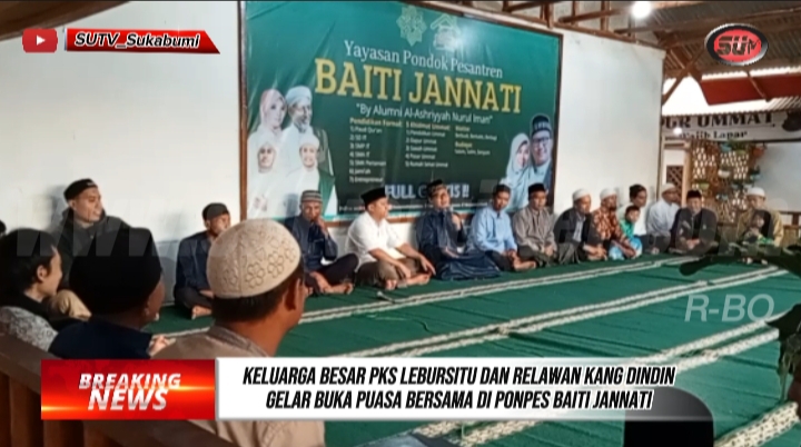 Keluarga Besar DPC PKS Lembursitu dan Relawan Kang Dindin Gelar Buka Puasa Bersama Di Pesantren Baiti Jannati